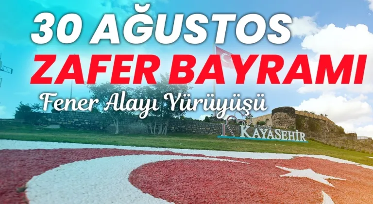 30 Ağustos Zafer Bayramı dolayısıyla fener alayı yürüyüşü düzenlenecek