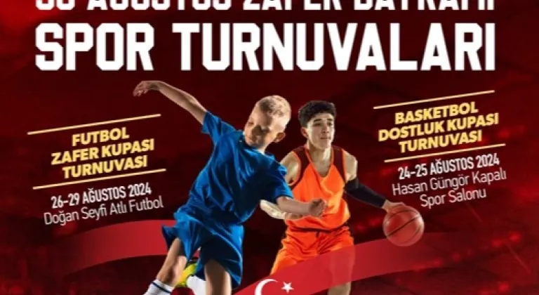 30 Ağustos’a özel futbol ve basketbol turnuvası