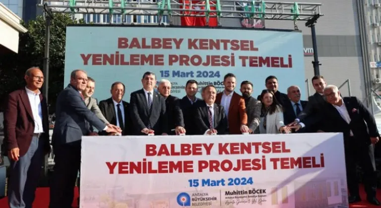 Antalya Balbey Mahallesi'nde Dev Yenileme Projesi Başladı