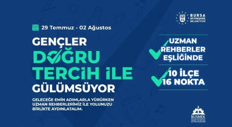 Bursalı Gençlerin Üniversite Tercihlerine Büyükşehir Belediyesi'nden Destek