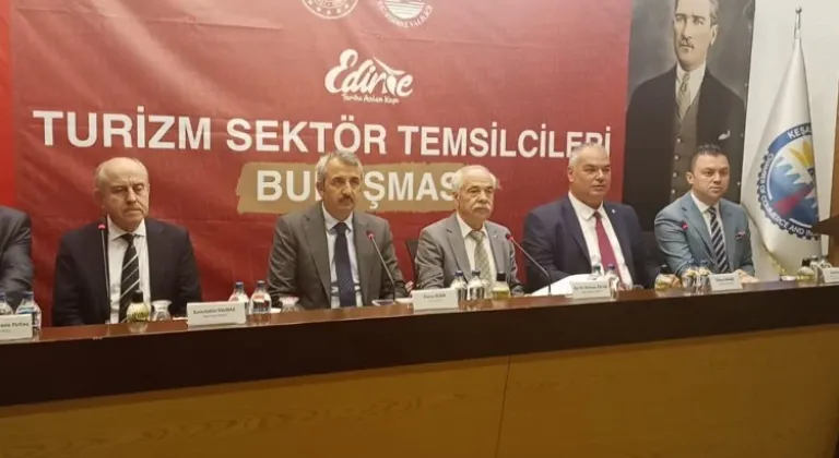 Edirne Keşan'da turizm sektör buluşması... Saros’un sorunları görüşüldü