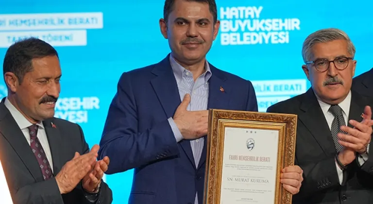 Hatay Bakan Murat Kurum'a Hemşehrilik Beratı Verildi