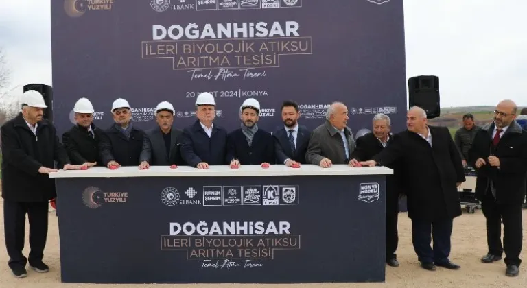 Konya Doğanhisar'da 62 Milyon Liralık İleri Biyolojik Atık Su Arıtma Tesisi Temeli Atıldı