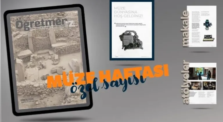 ÖğretmenİZ'den 'Eğitim Müzeleri' özel sayısı