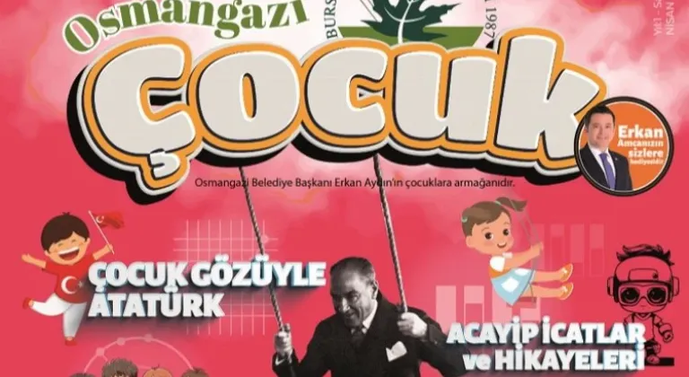 Osmangazi Çocuk Dergisi Miniklere Yepyeni Bir Dünya Açıyor