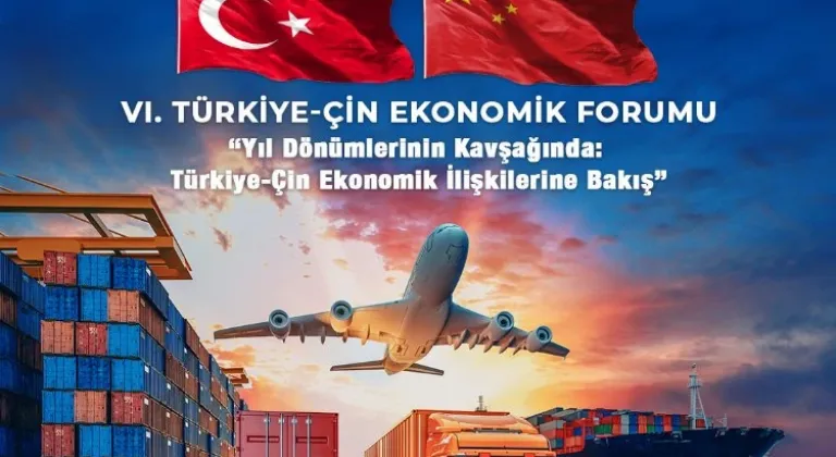 Türkiye ve Çin iş dünyası, 'Ekonomik Forum'da bir araya geliyor